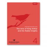 The Acts of King Arthur and His Noble Knights