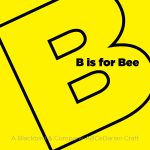 B is for Bee