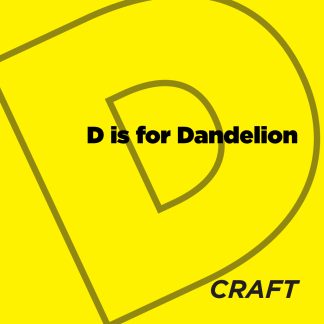 ABCeDarian Crafts: D is for Dandelion