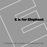 E is for Elephant