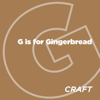 ABCeDarian Crafts: G is for Gingerbread