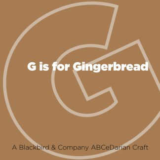 G is for Gingerbread