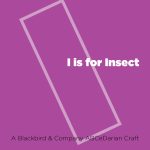 I is for Insect
