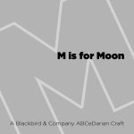 M is for Moon