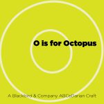 O is for Octopus
