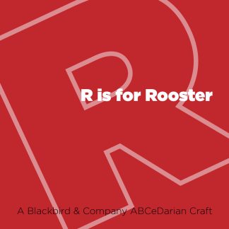 R is for Rooster