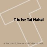 T is for Taj Mahal
