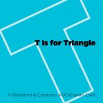T is for Triangle