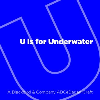 U is for Underwater