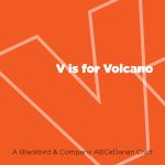 V is for Volcano