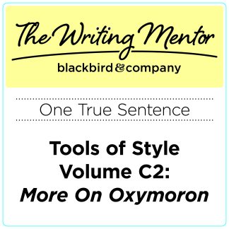 Tools of Style C2: More on Oxymoron