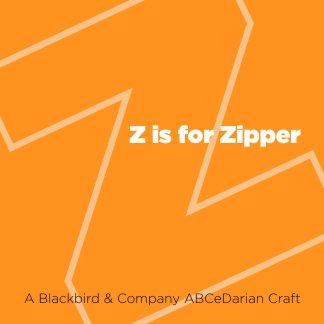Z is for Zipper